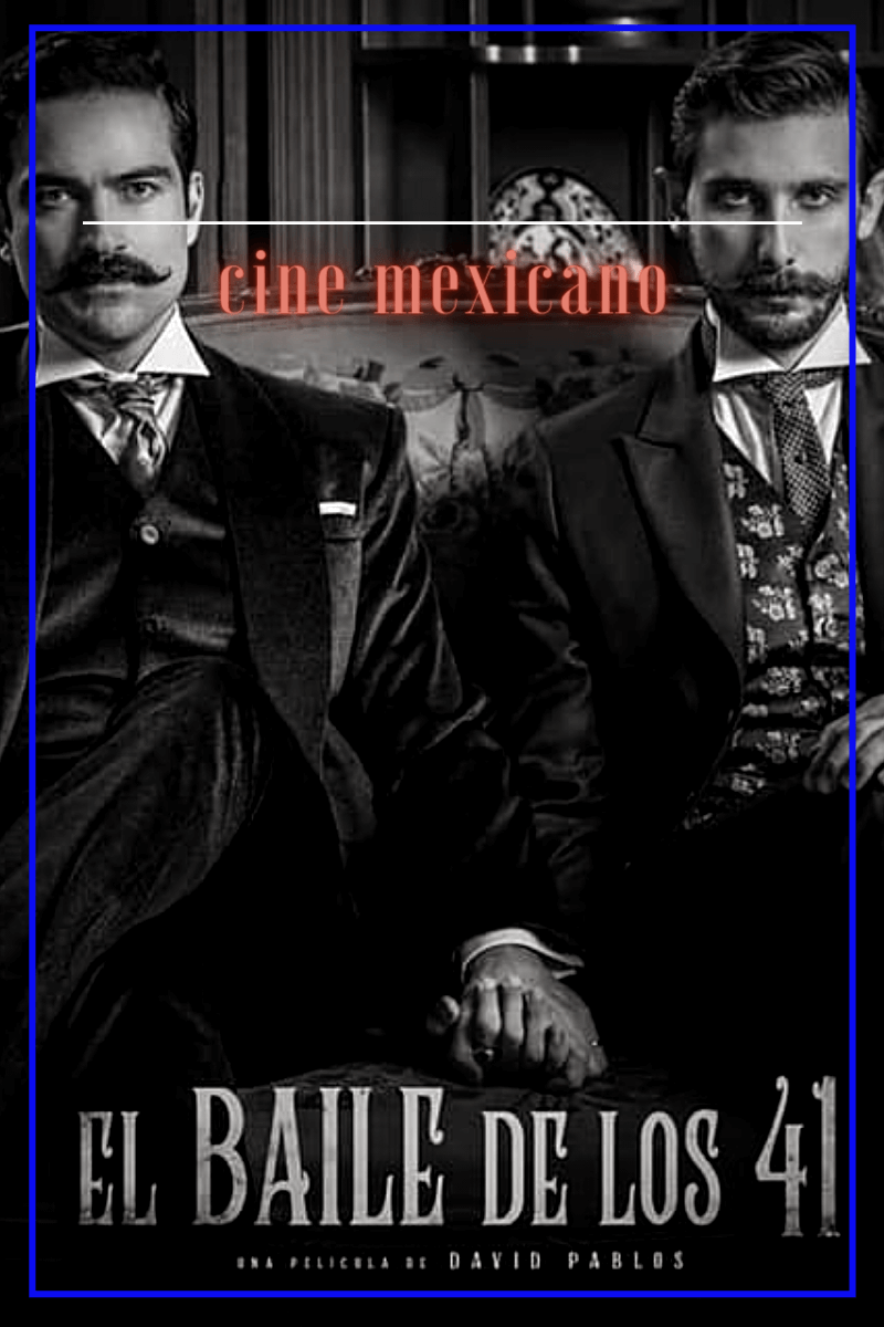 [Reseña] “El baile de los 41” de David Pablos, razones para&nbsp;verla
