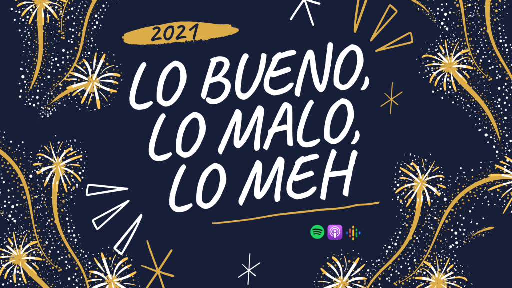 [Podcast] T2E145 – Lo bueno, lo malo y lo meh de&nbsp;2021